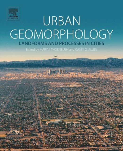 Casey D. Allen, Mary J Thornbush - Urban Geomorphology, E-bok