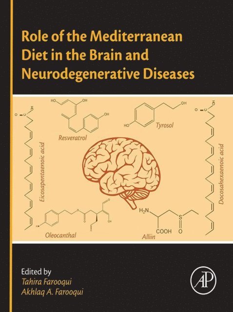 Akhlaq A. Farooqui, Tahira Farooqui - Role of the Mediterranean Diet in the Brain and Neurodegenerative Diseases, E-bok