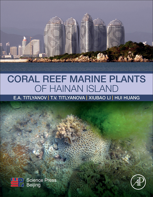 Hui Huang, Xiubao Li, Viktorovna Tamara Titlyanova, Antoninovich Eduard Titlyanov - Coral Reef Marine Plants of Hainan Island, E-bok