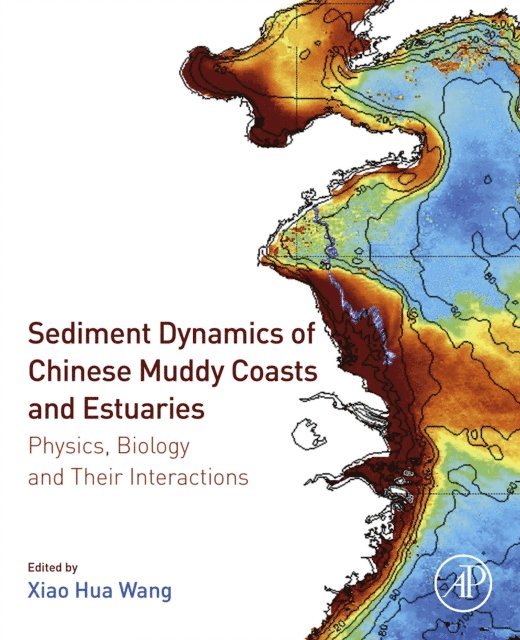 Xiao Hua Wang - Sediment Dynamics of Chinese Muddy Coasts and Estuaries, E-bok