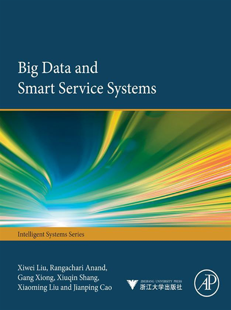 Xiaoming Liu, Xiuqin Shang, Gang Xiong, Rangachari Anand, Xiwei Liu - Big Data and Smart Service Systems, E-bok