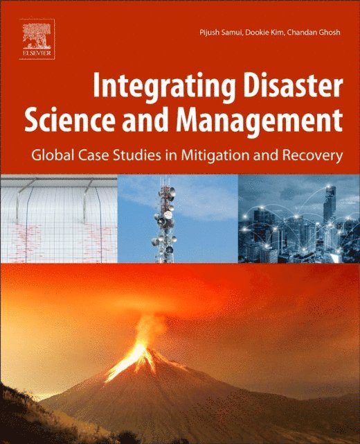 Chandan Ghosh, Dookie Kim, Pijush Samui - Integrating Disaster Science and Management, E-bok