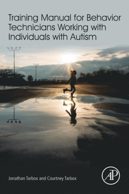 Courtney Tarbox, Jonathan Tarbox - Training Manual for Behavior Technicians Working with Individuals with Autism, E-bok