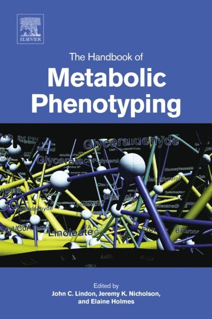 Elaine Holmes, Jeremy K. Nicholson, John C. Lindon - Handbook of Metabolic Phenotyping, E-bok