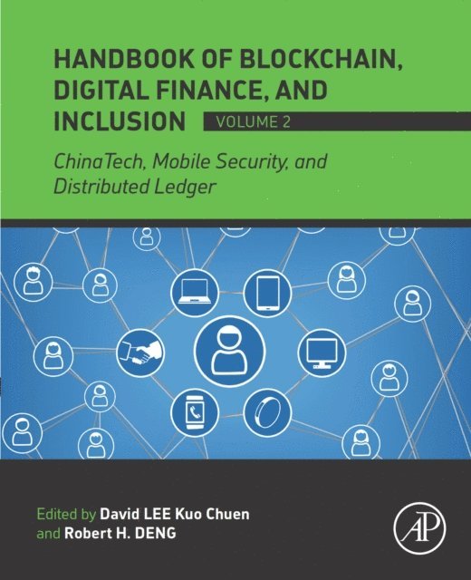 Robert H. Deng, David Lee Kuo Chuen - Handbook of Blockchain, Digital Finance, and Inclusion, Volume 2, E-bok