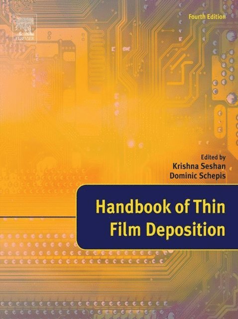 Dominic Schepis, Krishna Seshan - Handbook of Thin Film Deposition, E-bok