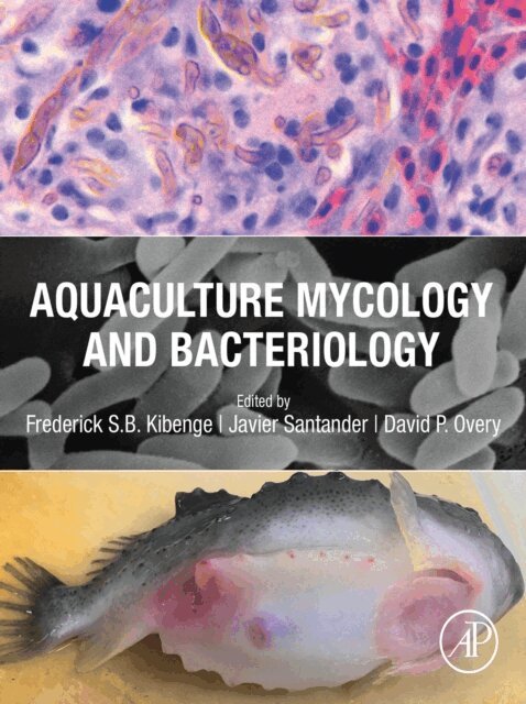 David P. Overy, Javier Santander, Frederick S.B. Kibenge - Aquaculture Mycology and Bacteriology, E-bok