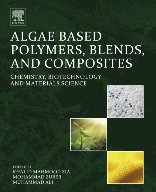 Muhammad Ali, Mohammad Zuber, Khalid Mahmood Zia - Algae Based Polymers, Blends, and Composites, E-bok