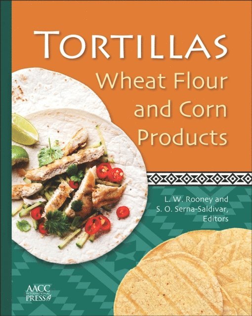 Sergio O. Serna-Saldivar, LW Rooney - Tortillas: Wheat Flour and Corn Products, E-bok