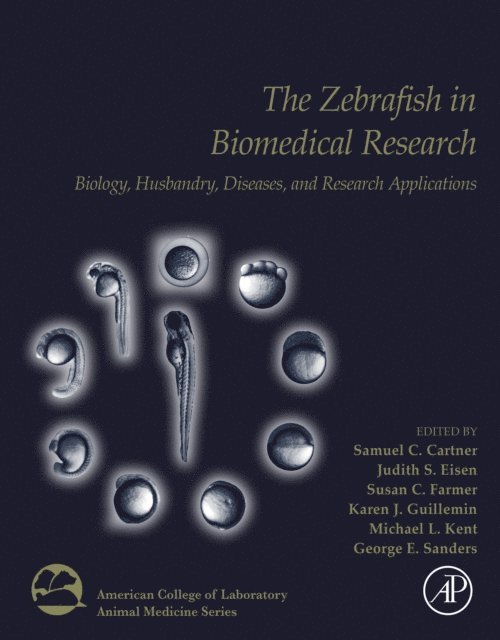 George E. Sanders, Michael L. Kent, Karen J. Guillemin, Susan F. Farmer, Judith S. Eisen, Samuel Cartner - Zebrafish in Biomedical Research, E-bok