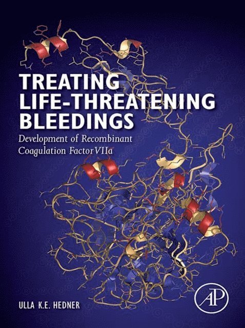 Ulla Hedner - Treating Life-Threatening Bleedings, E-bok