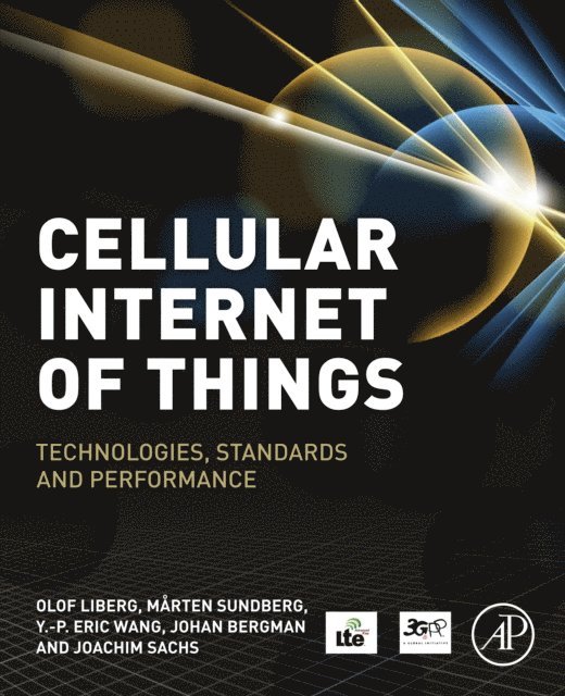 Joachim Sachs, Johan Bergman, Y.-P. Eric Wang, Marten Sundberg, Olof Liberg - Cellular Internet of Things, E-bok