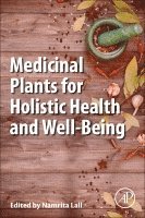 Namrita Lall - Medicinal Plants for Holistic Health and Well-Being, Häftad