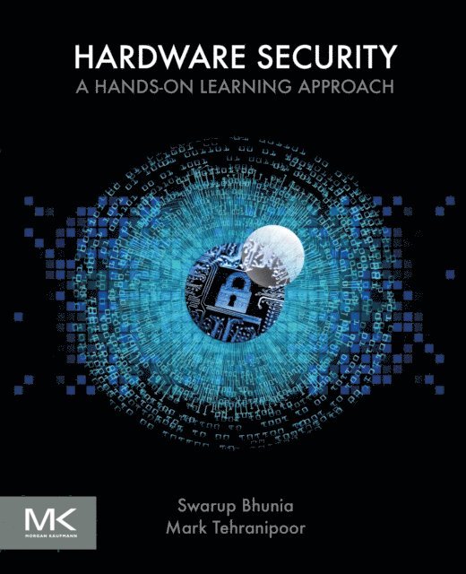 Mark Tehranipoor, Swarup Bhunia - Hardware Security, E-bok