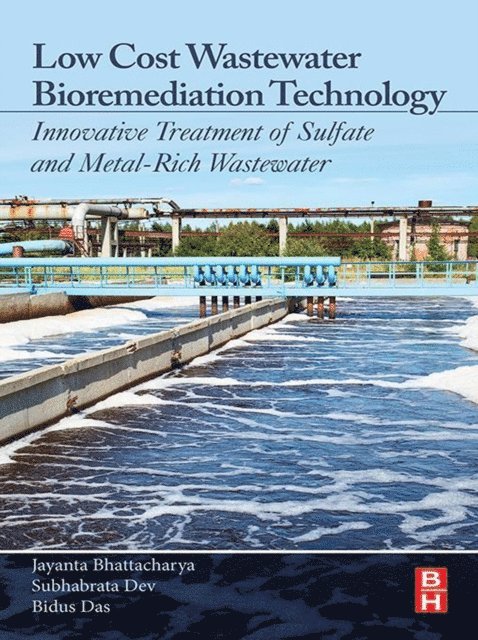 Bidus Das, Subhabrata Dev, Jayanta Bhattacharya - Low Cost Wastewater Bioremediation Technology, E-bok