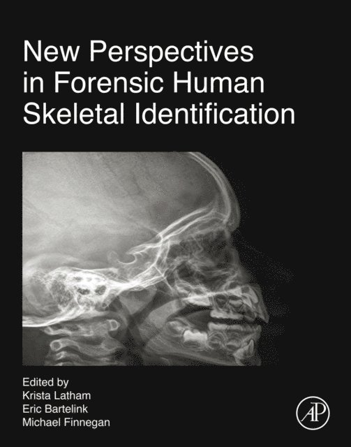 Michael Finnegan, Eric J. Bartelink, Krista E. Latham - New Perspectives in Forensic Human Skeletal Identification, E-bok