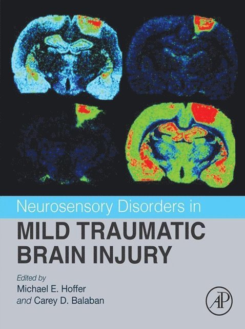 Carey D. Balaban, Michael E. Hoffer - Neurosensory Disorders in Mild Traumatic Brain Injury, E-bok