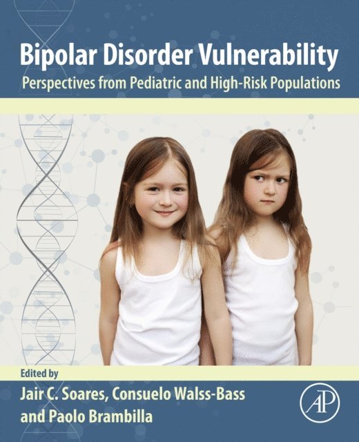 Paolo Brambilla, Consuelo Walss-Bass, Jair Soares - Bipolar Disorder Vulnerability, E-bok