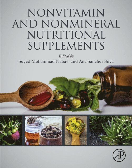 Ana Teresa Sanches Silva, Seyed Mohammad Nabavi - Nonvitamin and Nonmineral Nutritional Supplements, E-bok