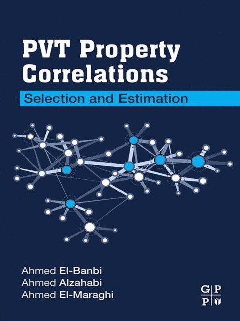 Ahmed El-Maraghi, Ahmed Alzahabi, Ahmed El-Banbi - PVT Property Correlations, E-bok. Tillgänglighet: Lägg i varukorg