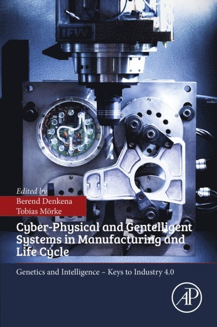 Tobias Morke, Berend Denkena - Cyber-Physical and Gentelligent Systems in Manufacturing and Life Cycle, E-bok