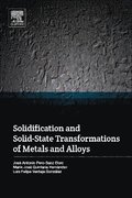 Solidification and Solid-State Transformations of Metals and Alloys