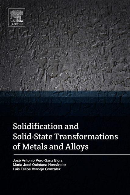 Luis Felipe Verdeja, Jose Antonio Pero-Sanz, Maria Jose Quintana Hernandez - Solidification and Solid-State Transformations of Metals and Alloys, E-bok