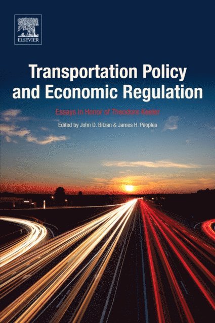 James H Peoples, John Bitzan - Transportation Policy and Economic Regulation, E-bok