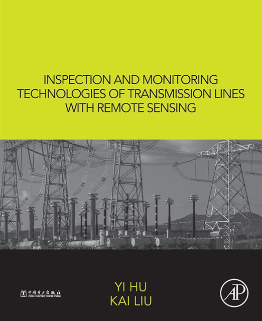 Kai Liu, Yi Hu - Inspection and Monitoring Technologies of Transmission Lines with Remote Sensing, E-bok