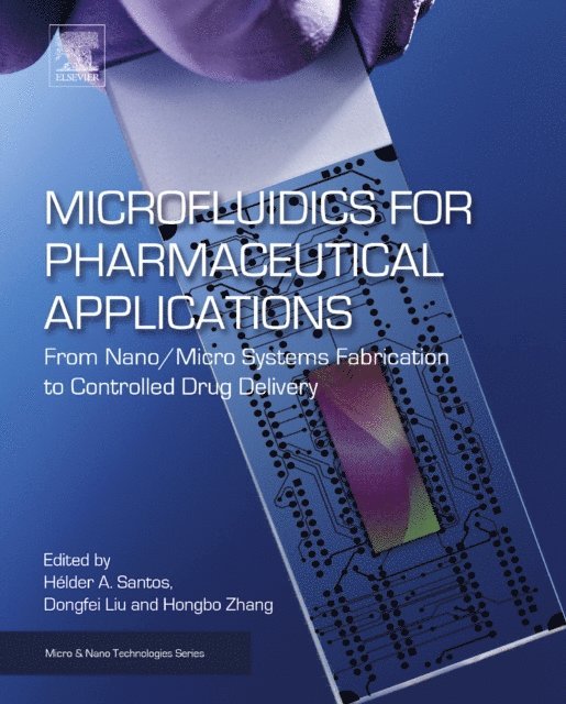Hongbo Zhang, Dongfei Liu, Helder A. Santos - Microfluidics for Pharmaceutical Applications, E-bok