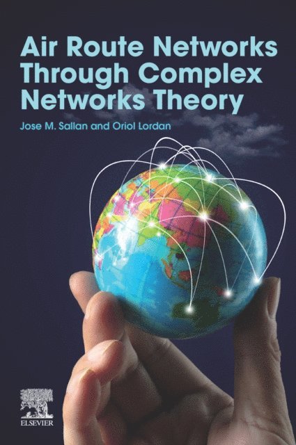 Oriol Lordan, Jose M. Sallan - Air Route Networks Through Complex Networks Theory, E-bok