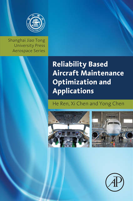 Yong Chen, Xi Chen, He Ren - Reliability Based Aircraft Maintenance Optimization and Applications, E-bok