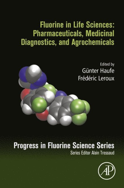 Frederic Leroux, Gunter Haufe - Fluorine in Life Sciences: Pharmaceuticals, Medicinal Diagnostics, and Agrochemicals, E-bok