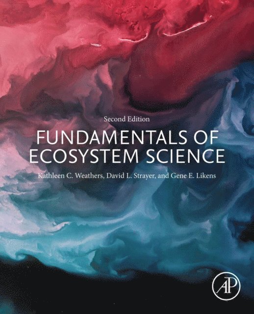 Gene E. Likens, David L. Strayer, Kathleen C. Weathers - Fundamentals of Ecosystem Science, E-bok