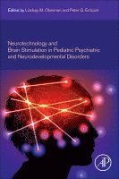 Lindsay M. Oberman, Peter G. Enticott - Neurotechnology and Brain Stimulation in Pediatric Psychiatric and Neurodevelopmental Disorders, Inbunden