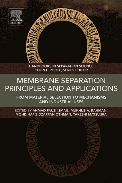 Takeshi Matsuura, Mohd Hafiz Dzarfan Othman, Mukhlis A. Rahman, Ahmad Fauzi Ismail - Membrane Separation Principles and Applications, E-bok