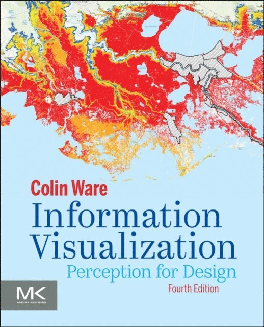 Colin Ware - Information Visualization, E-bok