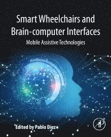 Pablo Diez, Argentina) Diez, Pablo (Assistant Investigator, Consejo Nacional de Investigaciones Cientificas y Tecnicas (CONICET), Division of Medical Technology, Department of Electronics and Automatics, School of Engineering - UNSJ - Smart Wheelchairs and Brain-computer Interfaces, Häftad