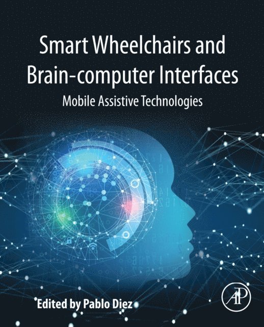 Pablo Diez - Smart Wheelchairs and Brain-computer Interfaces, E-bok