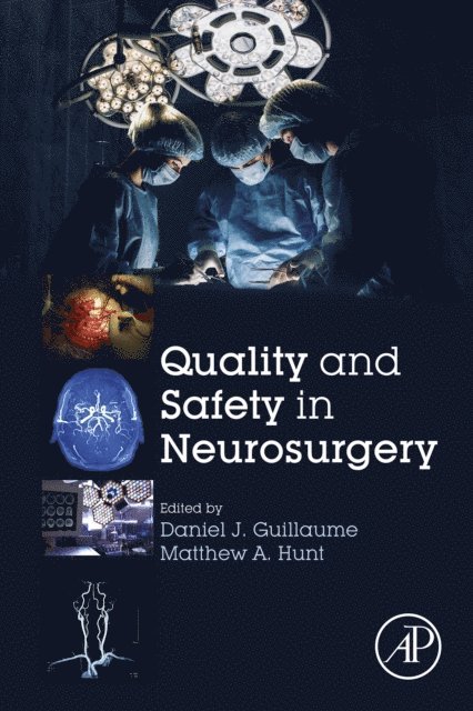 Matthew A. Hunt, Daniel J. Guillaume - Quality and Safety in Neurosurgery, E-bok