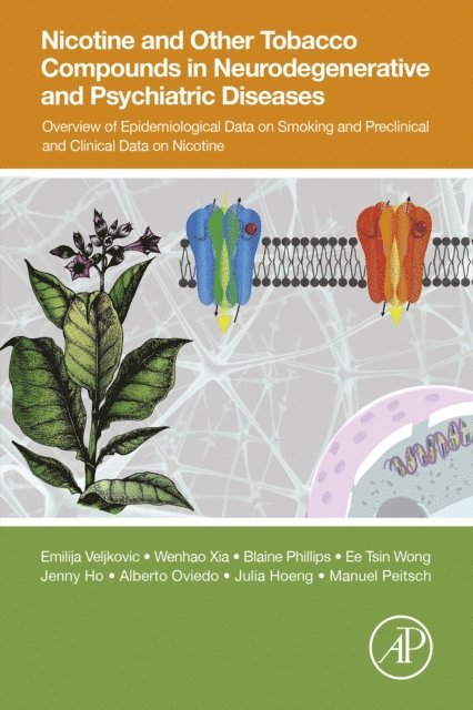 Manuel C. Peitsch, Julia Hoeng, Alberto Oviedo Casado, Jenny Ho, Ee Tsin Wong, Blaine Phillips, Wenhao Xia, Emilija Veljkovic - Nicotine and Other Tobacco Compounds in Neurodegenerative and Psychiatric Diseases, E-bok. Tillgänglighet: Lägg i varukorg