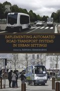 Implementing Automated Road Transport Systems in Urban Settings