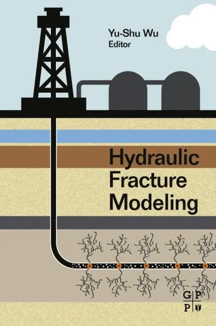 Yu-Shu Wu - Hydraulic Fracture Modeling, E-bok. Tillgänglighet: Lägg i varukorg