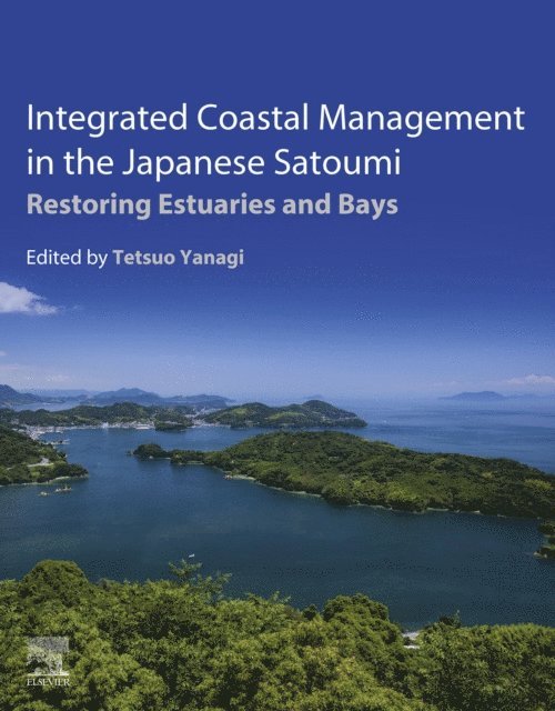 Tetsuo Yanagi - Integrated Coastal Management in the Japanese Satoumi, E-bok