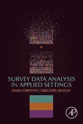 James F. Griffith, Gregory Benoit - Survey Data Analysis in Applied Settings, Häftad