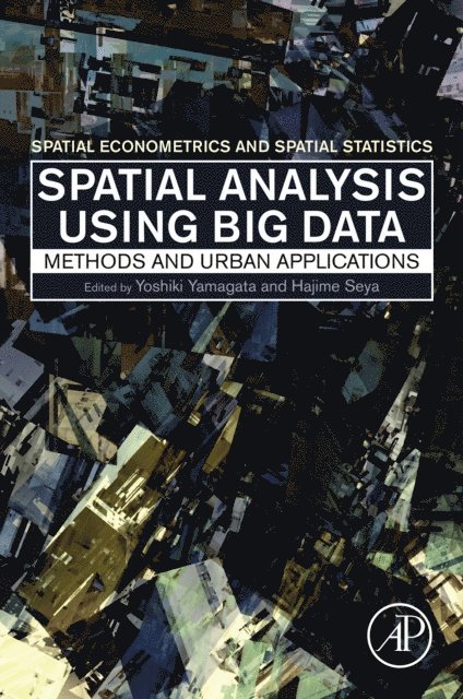 Hajime Seya, Yoshiki Yamagata - Spatial Analysis Using Big Data, E-bok