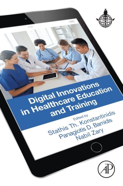 Nabil Zary, Panagiotis D. Bamidis, Stathis Th Konstantinidis - Digital Innovations in Healthcare Education and Training, E-bok