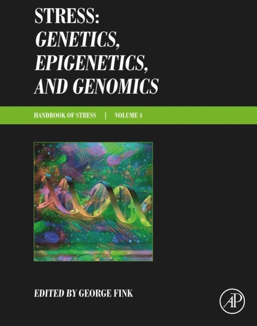 George Fink - Stress: Genetics, Epigenetics and Genomics, E-bok