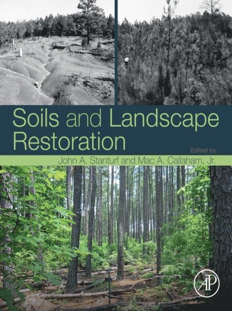 Mac A. Callaham, John A. Stanturf - Soils and Landscape Restoration, E-bok