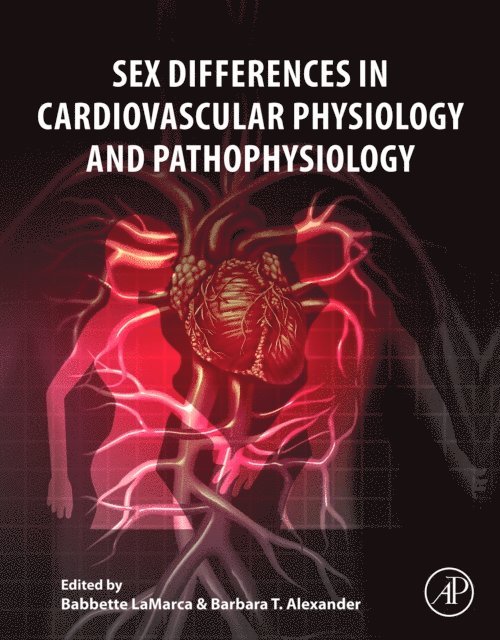 Barbara T. Alexander, Babbette LaMarca - Sex Differences in Cardiovascular Physiology and Pathophysiology, E-bok